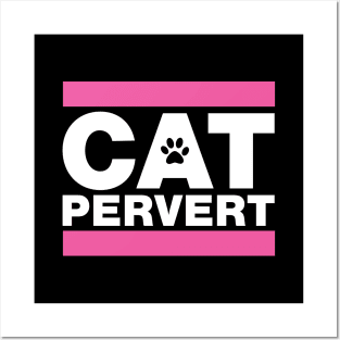 Cat Pervert Posters and Art